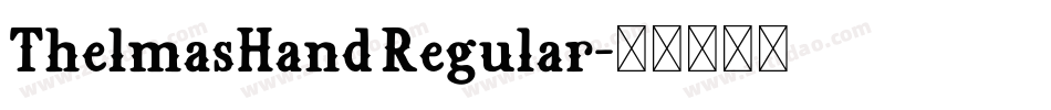 ThelmasHand Regular字体转换